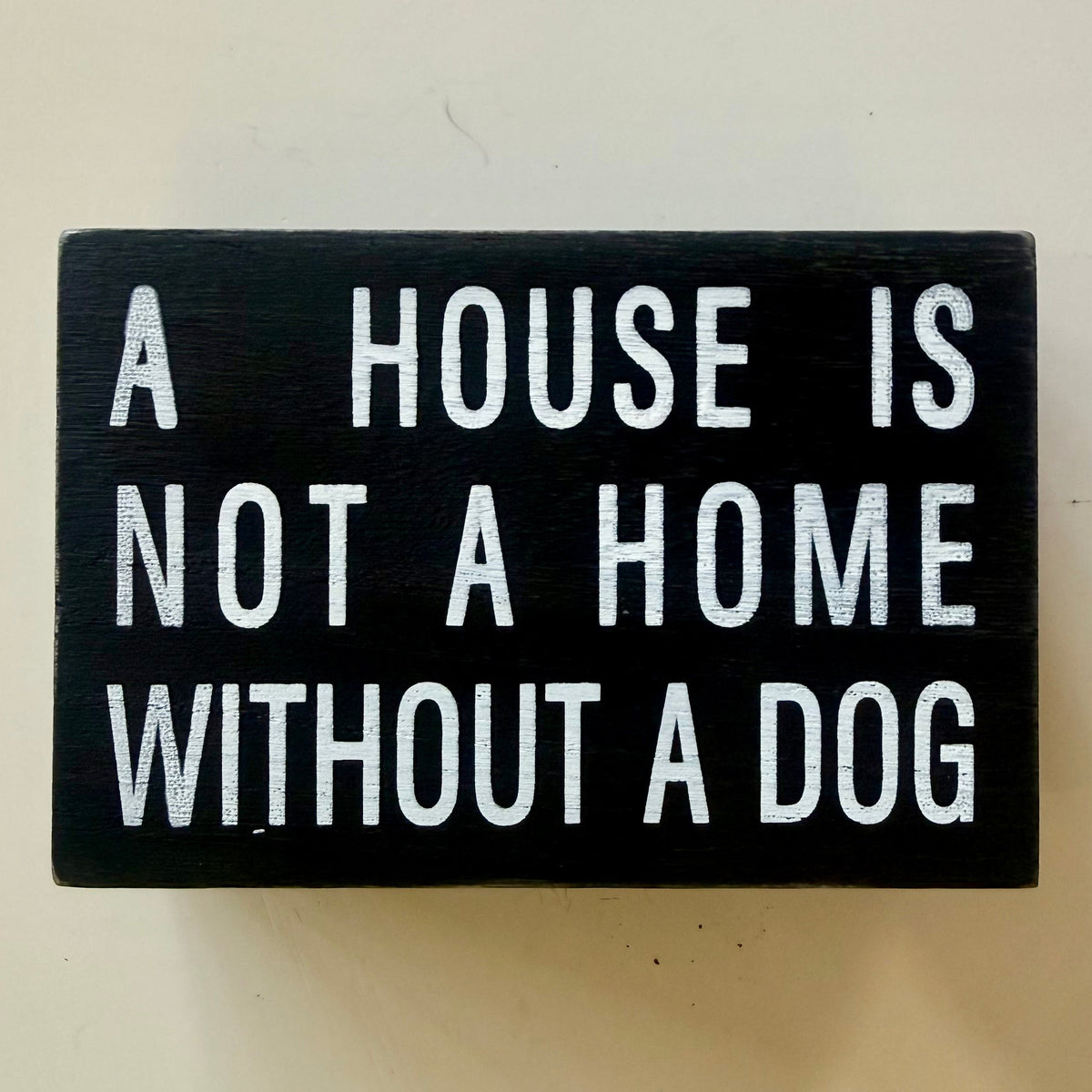 A House Is Not A Home - Graphic Wooden Box Signs