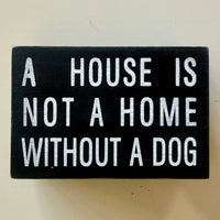 A House Is Not A Home - Graphic Wooden Box Signs
